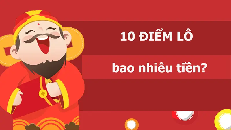 10 điểm lô bao nhiêu tiền?