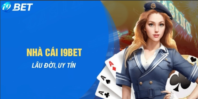 Tổng quan I9bet – Giới thiệu nhà cái I9bet Casino